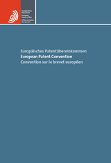 Europ&auml;isches Patent&uuml;bereinkommen / European Patent Convention / Convention sur le brevet europ&eacute;en