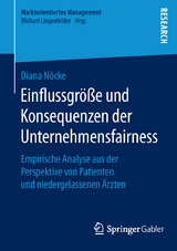 Einflussgr&ouml;&szlig;e und Konsequenzen der Unternehmensfairness - Diana N&ouml;cke