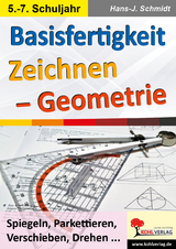 Basisfertigkeit Zeichnen - Geometrie - Hans-J. Schmidt