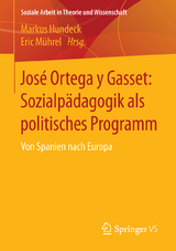 José Ortega y Gasset: Sozialpädagogik als politisches Programm - 