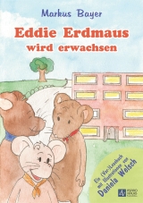 Eddie Erdmaus wird erwachsen - Markus Bayer