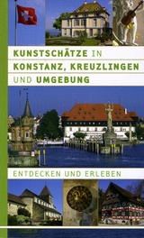 Kunstsch&auml;tze in Konstanz, Kreuzlingen und Umgebung - Wolf D Burkhard, Andrea Hofmann, Franz Hofmann, Heidi Hofstetter, Ralf Seuffert, Werner Trapp
