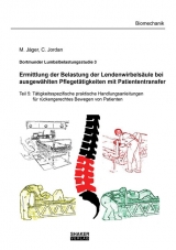 Dortmunder Lumbalbelastungsstudie 3 - Ermittlung der Belastung der Lendenwirbels&auml;ule bei ausgew&auml;hlten Pfleget&auml;tigkeiten mit Patiententransfer - M. J&auml;ger, C. Jordan