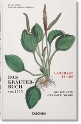 Leonhart Fuchs. Das Kr&auml;uterbuch von 1543 - Werner Dressend&ouml;rfer