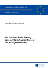 Zur Problematik der Bildung sogenannter schwarzer Kassen in Kapitalgesellschaften - Isabel Kollenberg-Ahrens