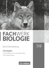Fachwerk Biologie - Berlin/Brandenburg - 7./8. Schuljahr - Lysann Tessendorf, Dorothea Ratke, Birgit Lange, Peter Pondorf, Kathrin Janik, Steffen Wachs, Josef Johannes Zitzmann, Udo Hampl, Ingmar Stelzig, Katrin Oberschelp, Anke Pohlmann, Ulrike Tegtmeyer, Matthias Ritter, Nadine von Bismarck, Alexandra Schulte, Andreas Miehling, Andreas Marquarth, Adria Wehser