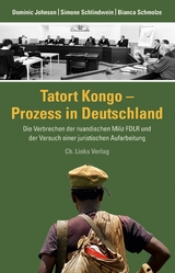 Tatort Kongo &ndash; Prozess in Deutschland - Dominic Johnson, Simone Schlindwein, Bianca Schmolze