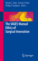 The SAGES Manual Ethics of Surgical Innovation - 