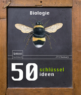 50 Schl&uuml;sselideen Biologie - J.V Chamary