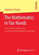 The Mathematics in Our Hands - Christina M Krause