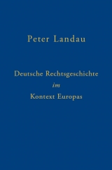 Deutsche Rechtsgeschichte im Kontext Europas - Peter Landau