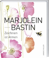 Marjolein Bastin - Zeichnen ist Atmen - Anneke Muller
