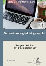 Onlinebanking leicht gemacht - Stefanie Kühn, Markus Kühn