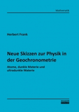 Neue Skizzen zur Physik in der Geochronometrie - Herbert Frank