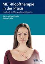 MET-Klopftherapie in der Praxis - Rainer-Michael Franke, Regina Franke