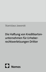 Die Haftung von Kreditkartenunternehmen f&uuml;r Urheberrechtsverletzungen Dritter - Stanislaus Jaworski