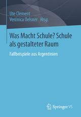 Was Macht Schule? Schule als gestalteter Raum - 