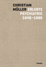 Erlebte Psychiatrie 1946-1986 - Christian M&uuml;ller