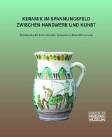 Keramik im Spannungsfeld zwischen Handwerk und Kunst - 