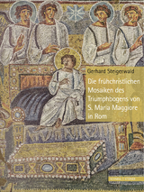 Die fr&uuml;hchristlichen Mosaiken des Triumphbogens von S. Maria Maggiore in Rom - Gerhard Steigerwald