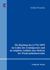 Die Regelung des &sect; 373a StPO im Lichte des Grundgesetzes und als m&ouml;gliche Leitlinie einer Reform des Wiederaufnahmerechts - Stefanie Possienke