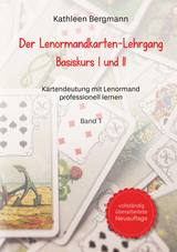Der Lenormandkarten-Lehrgang - Kathleen Bergmann