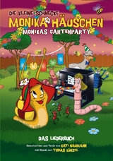 Die Kleine Schnecke Monika H&auml;uschen: Monikas Gartenparty - Das Liederbuch - Naumann Kati, K&uuml;nzel Tobias