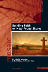 Building Faith on New-Found Shores - Marcus M&uuml;nch