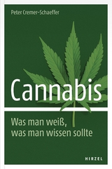 Cannabis. Was man wei&szlig;, was man wissen sollte - Peter Cremer-Schaeffer