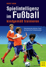 Spielintelligenz im Fu&szlig;ball - Horst Wein