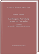 Kleidung und Ausr&uuml;stung islamischer Gottsucher - J&uuml;rgen W Frembgen