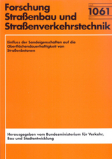 Einfluss der Sandeigenschaften auf die Oberfl&auml;chendauerhaftigkeit von Stra&szlig;enbetonen - Christoph Gehlen, Dirk Lowke, Jens Skarabis