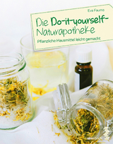 Die Do-it-yourself-Naturapotheke - Eva Fauma