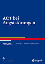 ACT bei Angstst&ouml;rungen - Georg H. Eifert, Andrew T. Gloster