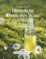 Das gro&szlig;e kleine Buch: Nat&uuml;rliche Deos aus Wald und Wiese