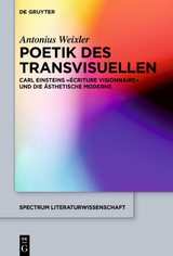 Poetik des Transvisuellen - Antonius Weixler