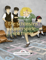 Das gro&szlig;e kleine Buch: Die sch&ouml;nsten Kinderspiele von fr&uuml;her - Katharina Ulbing