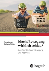 Macht Bewegung wirklich schlau? - Petra Jansen, Stefanie Richter