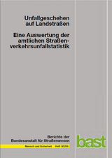 Unfallgeschehen auf Landstra&szlig;en - Stefanie Heinrich, Martin P&ouml;ppel-Decker, Susanne Sch&ouml;nebeck, Michael Ulitzsch