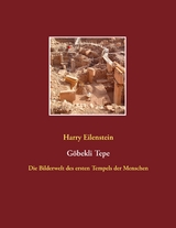 G&ouml;bekli Tepe - Harry Eilenstein