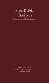 Reisen. Ansichten und Einsichten - Klaus Kufeld