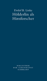 Hölderlin als Hirnforscher - Detlef B. Linke