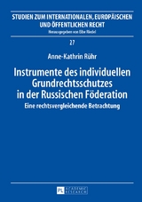 Instrumente des individuellen Grundrechtsschutzes in der Russischen F&ouml;deration - Anne-Kathrin R&uuml;hr