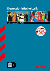 STARK Expressionistische Lyrik - Deutsch Oberstufe - Lehrermaterialien PLUS - Angela Horwitz