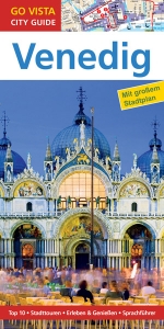 GO VISTA: Reisef&uuml;hrer Venedig - Dagmar von Naredi-Rainer, Stefanie Bisping