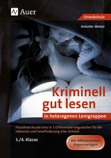 Kriminell gut lesen in heterogenen Lerngruppen 3/4 - Annette Weber