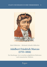 Adalbert Friedrich Marcus (1753-1816) - Mark H&auml;berlein, Michaela Schm&ouml;lz-H&auml;berlein