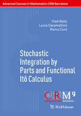 Stochastic Integration by Parts and Functional Itô Calculus - Vlad Bally, Lucia Caramellino, Rama Cont