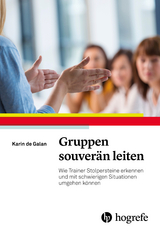 Gruppen souver&auml;n leiten - Karin de Galan