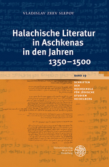 Halachische Literatur in Aschkenas in den Jahren 1350&ndash;1500 - Vladislav Zeev Slepoy